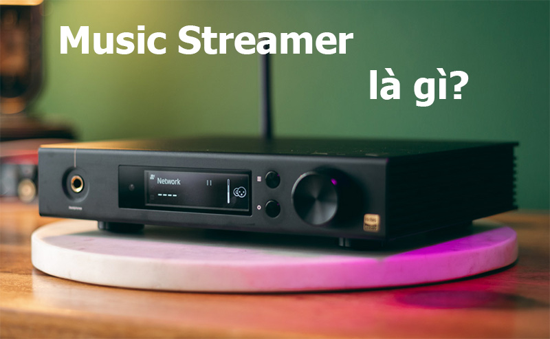Trình phát nhạc Music Streamer là gì?